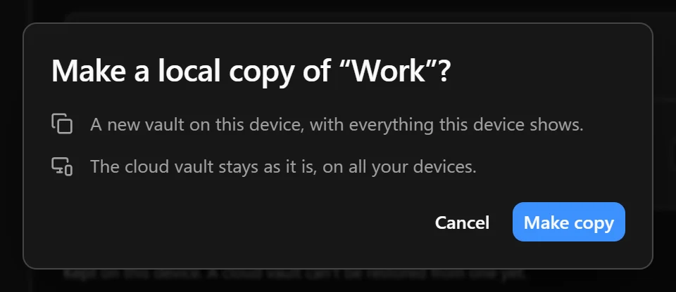 Make a local copy confirmation explaining that the cloud vault remains unchanged.