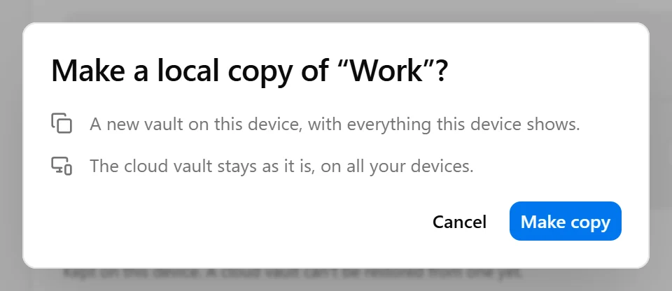 Make a local copy confirmation explaining that the cloud vault remains unchanged.